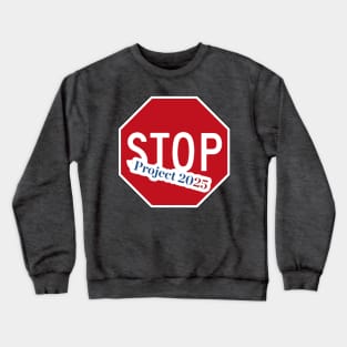 STOP Project 2025 - Back Crewneck Sweatshirt